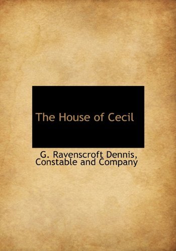 Cover for G. Ravenscroft Dennis · The House of Cecil (Innbunden bok) (2010)