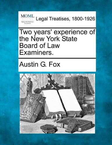 Cover for Austin G. Fox · Two Years' Experience of the New York State Board of Law Examiners. (Paperback Book) (2010)