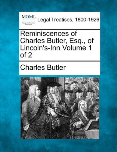 Cover for Charles Butler · Reminiscences of Charles Butler, Esq., of Lincoln's-inn Volume 1 of 2 (Paperback Book) (2010)