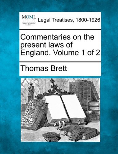 Cover for Thomas Brett · Commentaries on the Present Laws of England. Volume 1 of 2 (Paperback Book) (2010)
