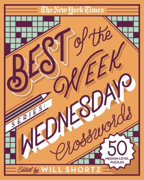 Cover for Will Shortz · The New York Times Best of the Week Series: Wednesday Crosswords: 50 Medium-Level Puzzles (Spiralbok) (2017)