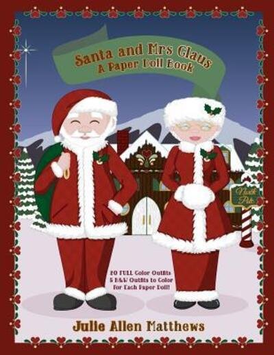 Santa and Mrs Claus: A Paper Doll Book - Julie Matthews - Livros - Lulu.com - 9781329938205 - 29 de fevereiro de 2016