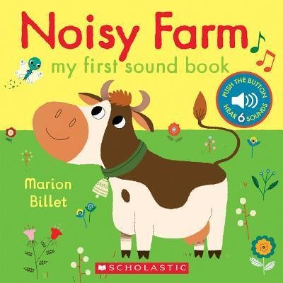 Noisy Farm My First Sound Book - Marion Billet - Livros - Scholastic, Incorporated - 9781338132205 - 27 de junho de 2017