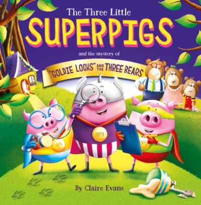 Cover for Claire Evans · The Three Little Superpigs and Goldilocks and the Three Bears - The Three Little Superpigs (Paperback Book) (2022)