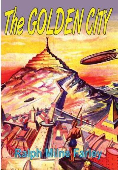 Cover for Ralph Milne Farley · The Golden City (Hardcover Book) (2016)