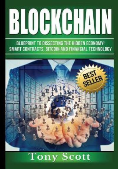 Blockchain - Tony Scott - Boeken - Lulu.com - 9781365664205 - 14 januari 2017