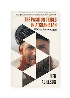 Cover for Ben Acheson · The Pashtun Tribes in Afghanistan: Wolves Among Men (Inbunden Bok) (2023)