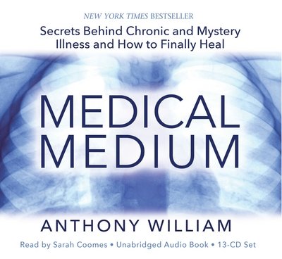 Cover for Anthony William · Medical Medium: Secrets Behind Chronic and Mystery Illness and How to Finally Heal (Lydbog (CD)) [Unabridged edition] (2018)