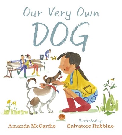 Cover for Amanda McCardie · Our Very Own Dog: Taking Care of Your First Pet (Hardcover Book) (2016)