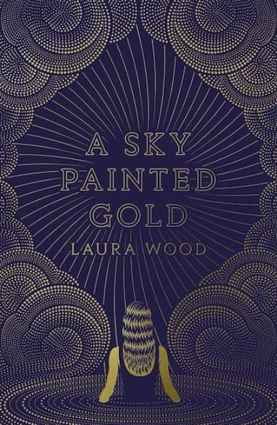 Cover for Laura Wood · A Sky Painted Gold (Taschenbuch) (2018)