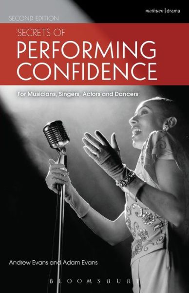 Cover for Andrew Evans · Secrets of Performing Confidence: For musicians, singers, actors and dancers (Paperback Book) (2013)