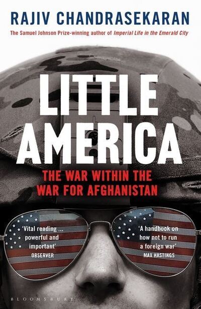 Cover for Rajiv Chandrasekaran · Little America: The War within the War for Afghanistan (Paperback Book) (2013)