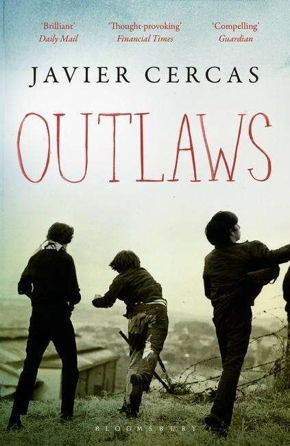 Cover for Javier Cercas · Outlaws: SHORTLISTED FOR THE INTERNATIONAL DUBLIN LITERARY AWARD 2016 (Paperback Book) (2015)