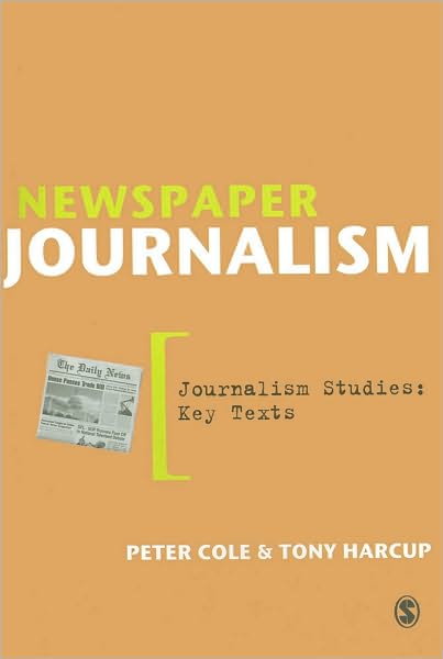 Newspaper Journalism - Journalism Studies: Key Texts - Peter Cole - Books - SAGE Publications Inc - 9781412931205 - November 13, 2009