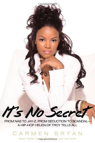 Cover for Carmen Bryan · It's No Secret: from Nas to Jay-z, from Seduction to Scandal--a Hip-hop Helen of Troy Tells All (Paperback Book) [Reprint edition] (2007)