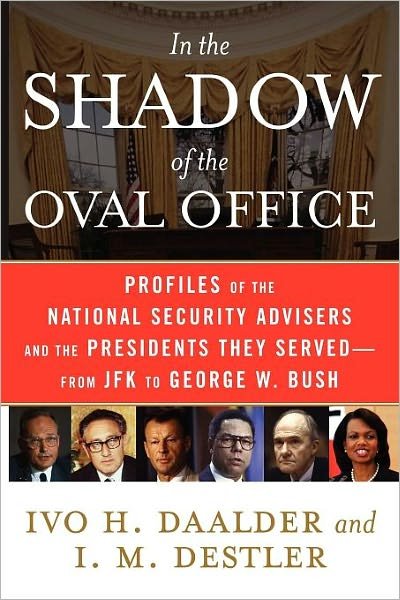 Cover for Ivo H. Daalder · In the Shadow of the Oval Office: Profiles of the National Security Advisers and the Presidents They Served - from Jfk to George W. Bush (Paperback Bog) (2011)
