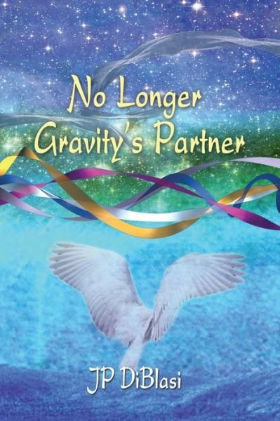 Cover for Jp Diblasi · No Longer Gravity's Partner (Pocketbok) (2019)