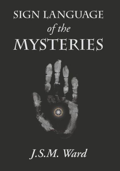 Cover for J S M Ward · Sign Language of the Mysteries (Paperback Book) (2019)