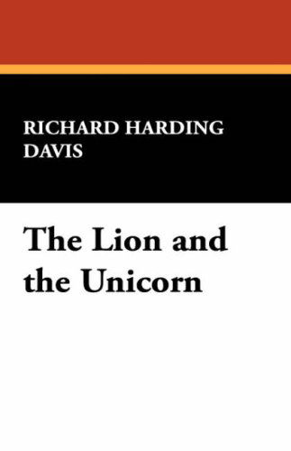 Cover for Richard Harding Davis · The Lion and the Unicorn (Hardcover Book) (2008)