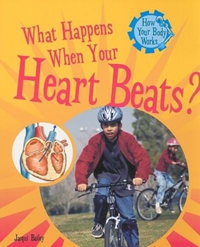 Cover for Jacqui Bailey · What Happens When Your Heart Beats? (Taschenbuch) (2008)