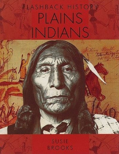 Plains Indians - Susie Brooks - Books - PowerKids Press - 9781435855205 - August 30, 2009