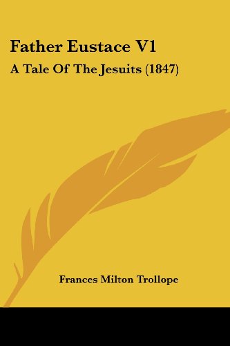 Cover for Frances Milton Trollope · Father Eustace V1: a Tale of the Jesuits (1847) (Paperback Book) (2008)