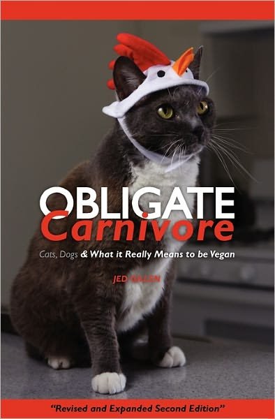 Cover for Jed Gillen · Obligate Carnivore: Cats, Dogs &amp; What It Really Means to Be Vegan 2nd Edition (Taschenbuch) (2008)