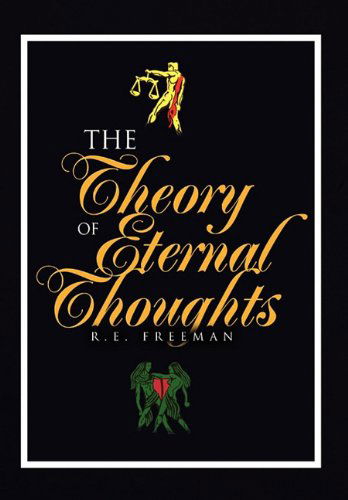 Cover for R.e. Freeman · The Theory of Eternal Thoughts (Hardcover Book) (2010)