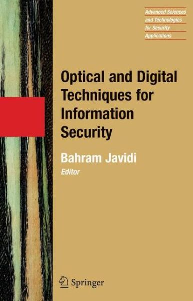 Cover for Bahram Javidi · Optical and Digital Techniques for Information Security - Advanced Sciences and Technologies for Security Applications (Paperback Book) [Softcover reprint of hardcover 1st ed. 2005 edition] (2010)