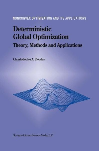 Cover for Christodoulos A. Floudas · Deterministic Global Optimization: Theory, Methods and Applications: Theory, Methods and Applications - Nonconvex Optimization and Its Applications (Paperback Book) [1st Ed. Softcover of Orig. Ed. 1999 edition] (2010)