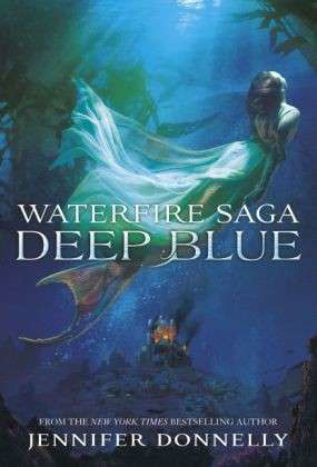 Cover for Jennifer Donnelly · Waterfire Saga: Deep Blue: Book 1 - Waterfire Saga (Paperback Bog) (2015)