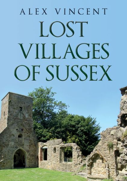 Cover for Alex Vincent · Lost Villages of Sussex - Lost (Paperback Book) (2020)