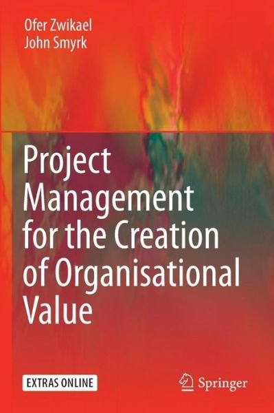 Cover for Ofer Zwikael · Project Management for the Creation of Organisational Value (Taschenbuch) [2011 edition] (2014)