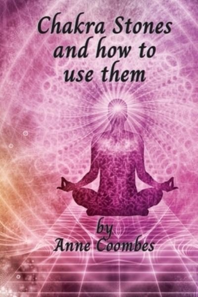 Cover for Anne Coombes · Chakra Stones and How to Use Them (Book) (2023)