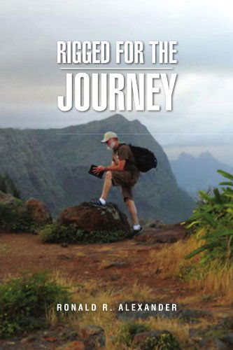 Cover for Ronald R. Alexander · Rigged for the Journey (Paperback Book) (2010)