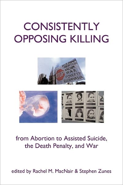 Cover for Rachel Macnair · Consistently Opposing Killing: from Abortion to Assisted Suicide, the Death Penalty, and War (Paperback Book) (2011)