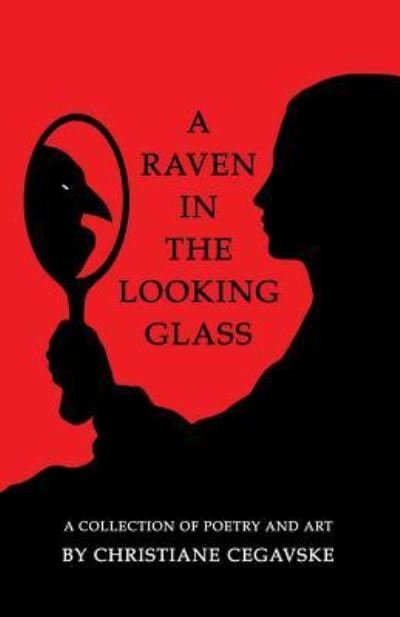 Cover for Christiane Cegavske · A Raven in the Looking Glass (Paperback Book) (2010)