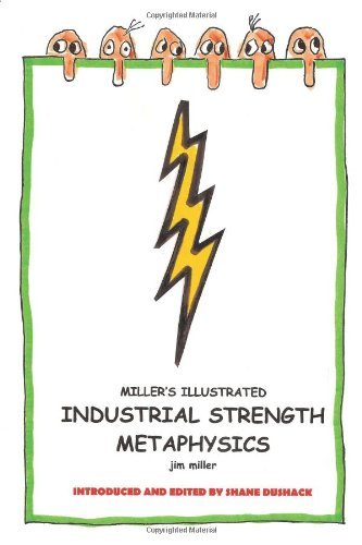 Cover for Jim Miller · Miller's Illustrated, Industrial-strength Metaphysics: This is Not Your Grandfather's Metaphysics (Taschenbuch) (2010)