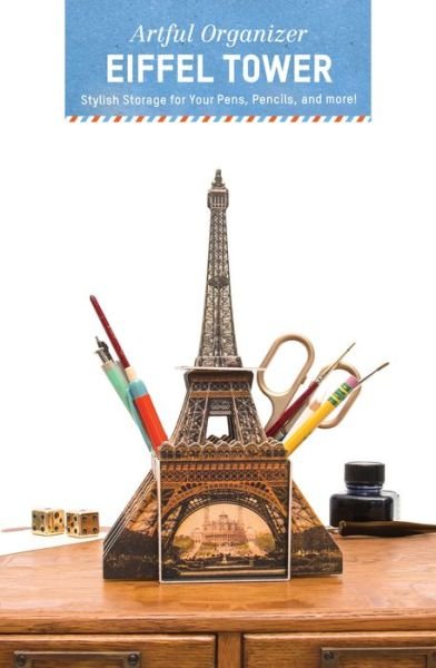 Artful Organizer: Eiffel Tower: Stylish Storage for Your Pens, Pencils, and More! - Chronicle Books - Bøger - Chronicle Books - 9781452135205 - 10. februar 2015