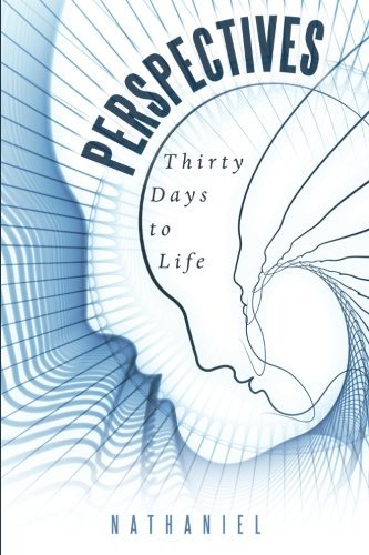 Cover for Nathaniel Nathaniel · Perspectives: Thirty Days to Life (Pocketbok) (2014)