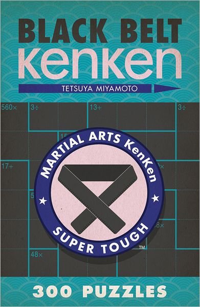 Cover for Tetsuya Miyamoto · Black Belt KenKen® - Martial Arts Puzzles Series (Taschenbuch) (2013)