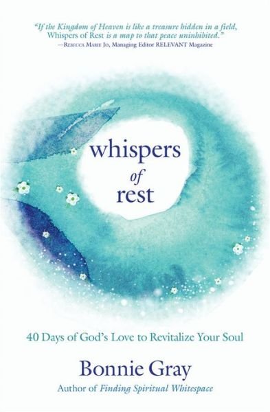 Cover for Bonnie Gray · Whispers of Rest : 40 Days of God's Love to Revitalize Your Soul (Paperback Book) (2017)