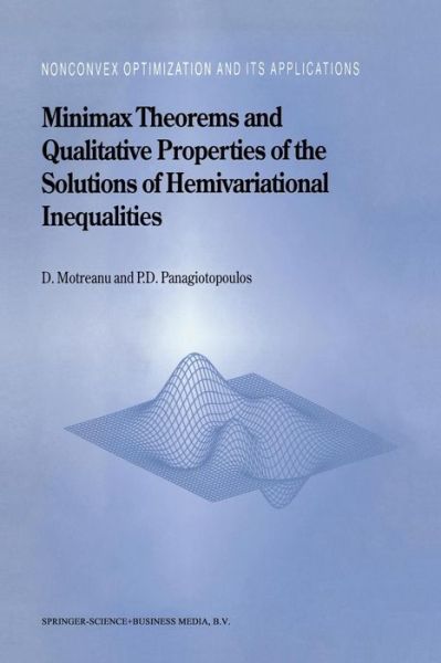 Cover for Dumitru Motreanu · Minimax Theorems and Qualitative Properties of the Solutions of Hemivariational Inequalities - Nonconvex Optimization and Its Applications (Paperback Book) [Softcover reprint of the original 1st ed. 1999 edition] (2013)