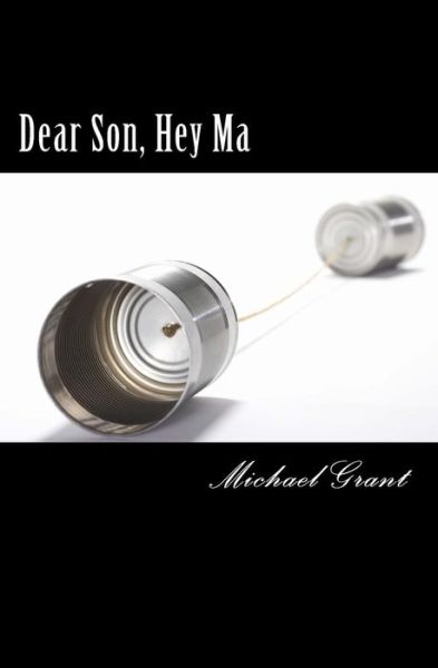 Cover for Michael Grant · Dear Son, Hey Ma: a Dialogue of Sorts (Paperback Book) (2011)