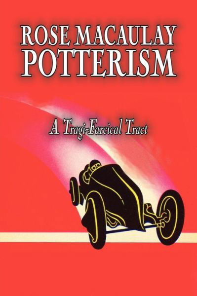 Cover for Macaulay, Rose, Dame · Potterism, a Tragi-farcical Tract (Pocketbok) (2011)