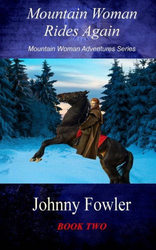 Cover for Johnny Fowler · Mountain Woman Rides Again: a Kate Mcalaster Adventure (Paperback Book) (2011)