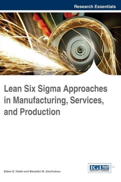 Cover for Edem Gerard Tetteh · Lean Six Sigma Approaches in Manufacturing, Services, and Production (Gebundenes Buch) (2014)