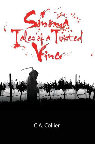 Cover for C a Collier · Sonoma: Tales of a Twisted Vine (Paperback Book) (2014)