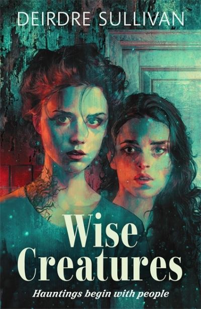 Cover for Deirdre Sullivan · Wise Creatures (Paperback Book) (2023)