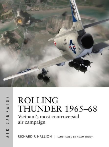 Cover for Dr Richard P. Hallion · Rolling Thunder 1965–68: Johnson's air war over Vietnam - Air Campaign (Paperback Book) (2018)